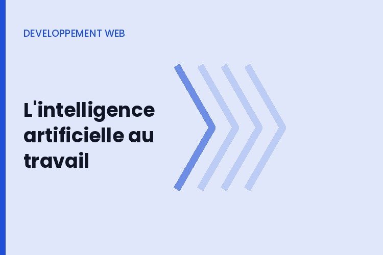 Initiation a l'intelligence artificielle au travail